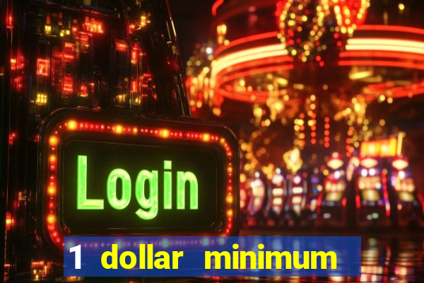 1 dollar minimum deposit casino usa