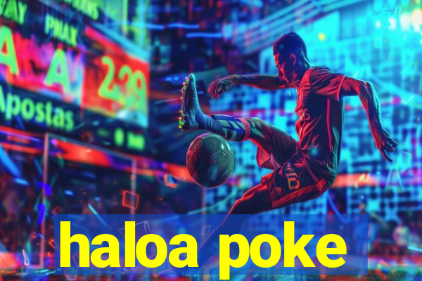 haloa poke