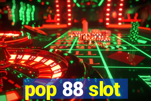 pop 88 slot