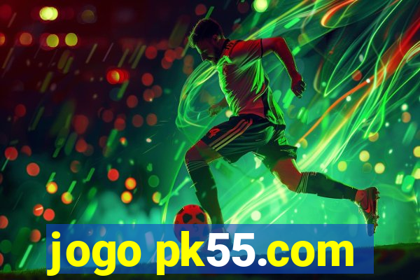 jogo pk55.com