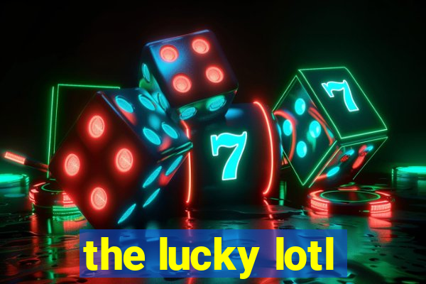 the lucky lotl