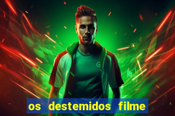 os destemidos filme completo dublado futebol