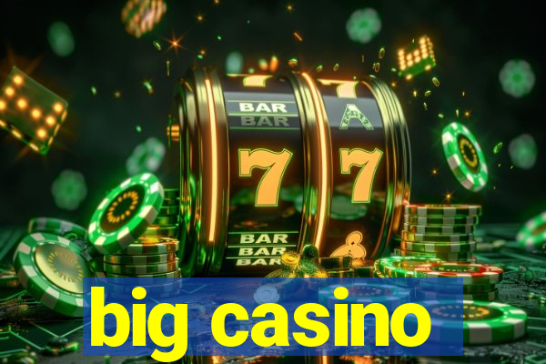 big casino