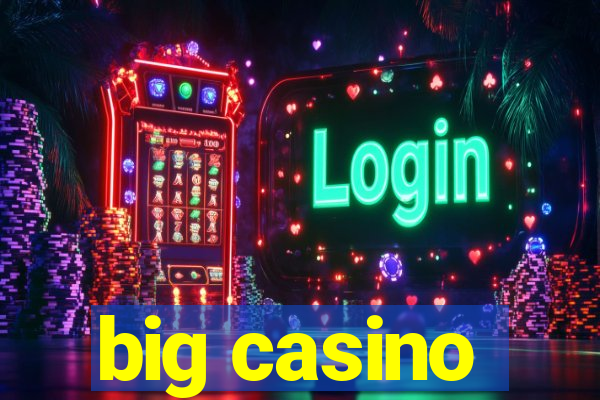 big casino