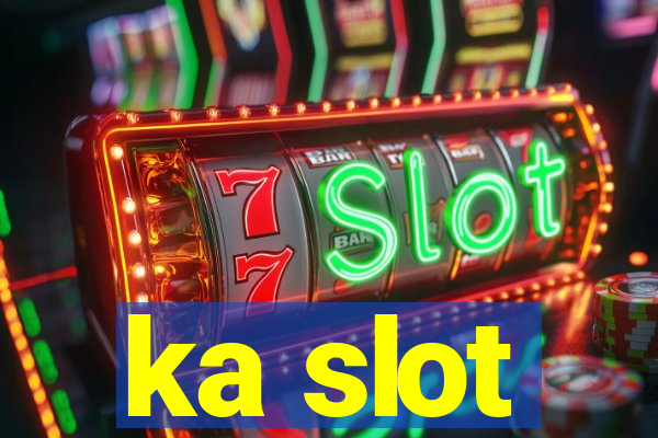 ka slot