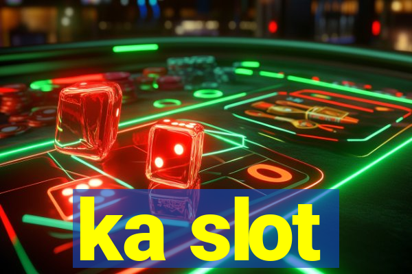 ka slot