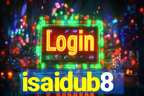 isaidub8