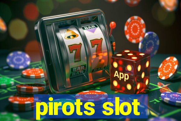 pirots slot