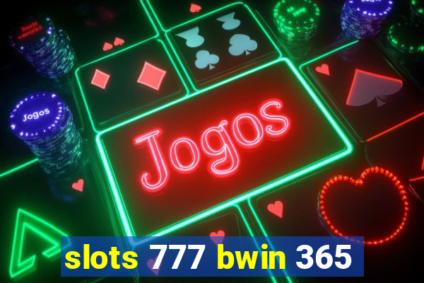 slots 777 bwin 365