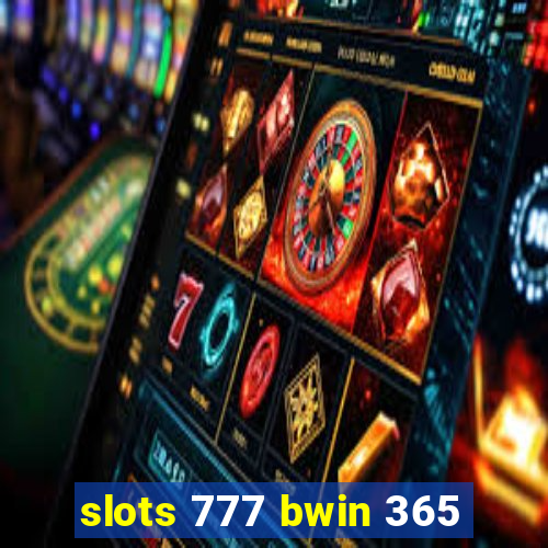 slots 777 bwin 365