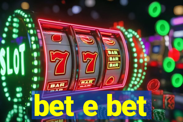 bet e bet