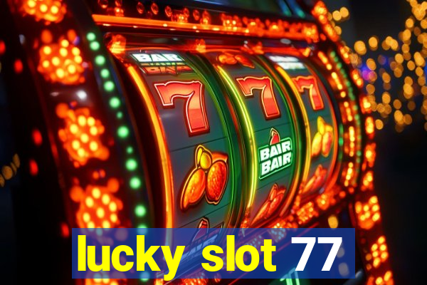 lucky slot 77