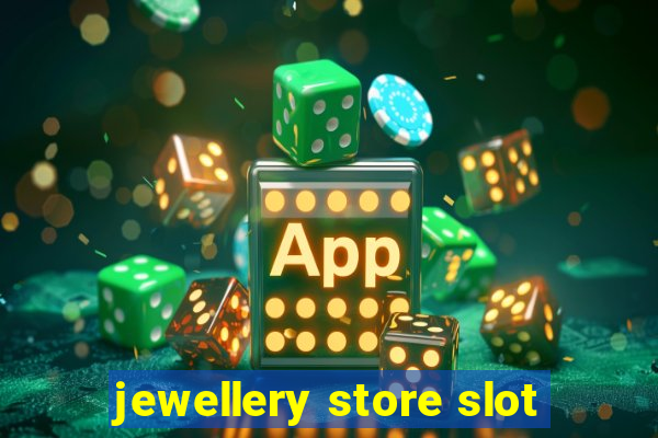 jewellery store slot