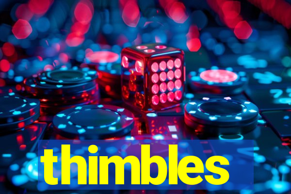 thimbles