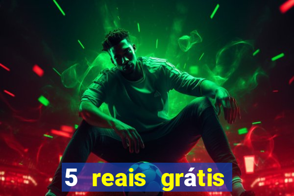 5 reais grátis para apostar cassino