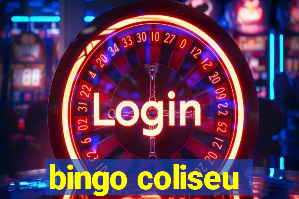 bingo coliseu