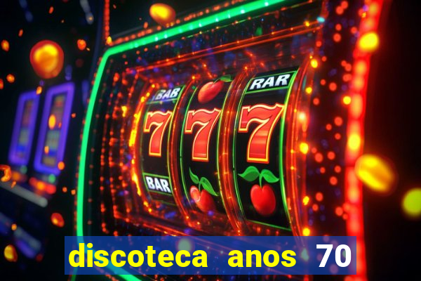 discoteca anos 70 80 90