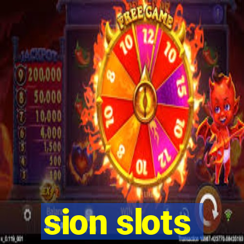 sion slots