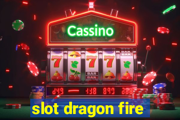 slot dragon fire