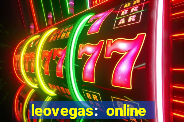 leovegas: online casino games