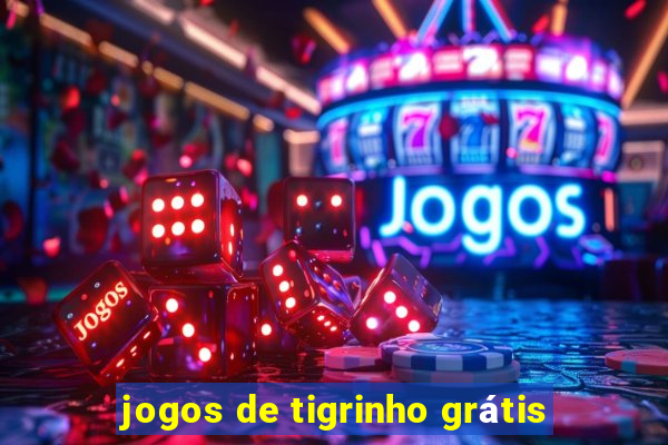 jogos de tigrinho grátis