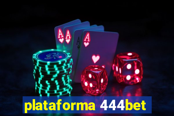 plataforma 444bet