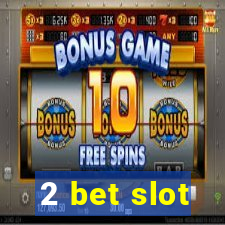 2 bet slot