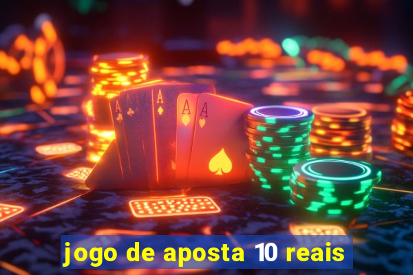 jogo de aposta 10 reais