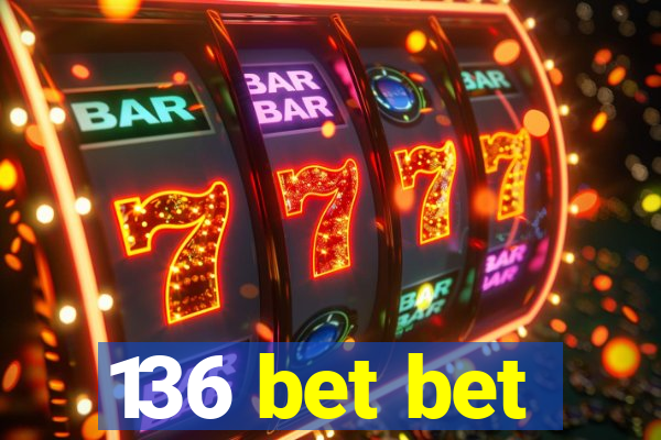 136 bet bet