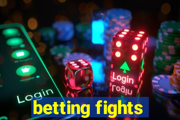 betting fights