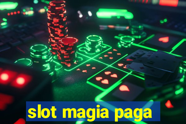 slot magia paga