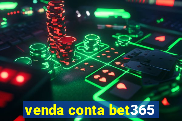 venda conta bet365