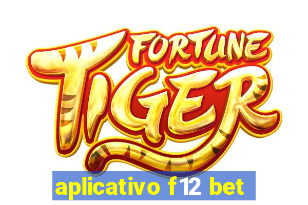 aplicativo f12 bet