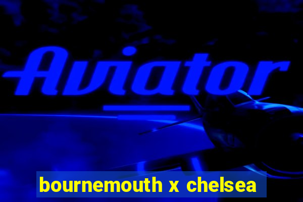 bournemouth x chelsea