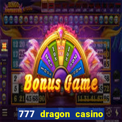 777 dragon casino bonus codes