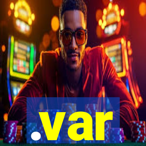 .var