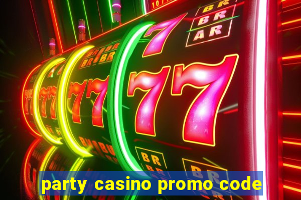 party casino promo code