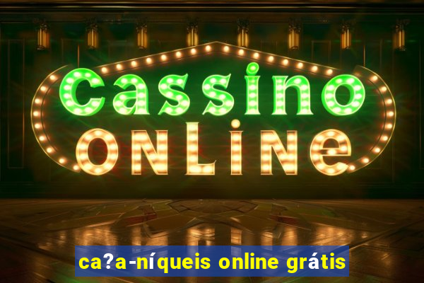 ca?a-níqueis online grátis