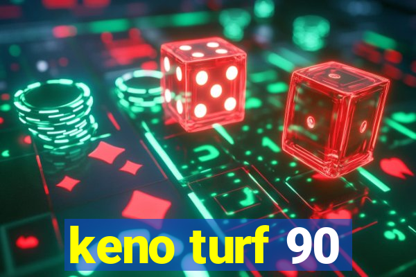 keno turf 90