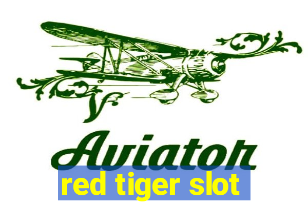 red tiger slot