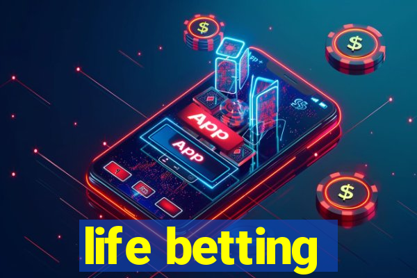 life betting