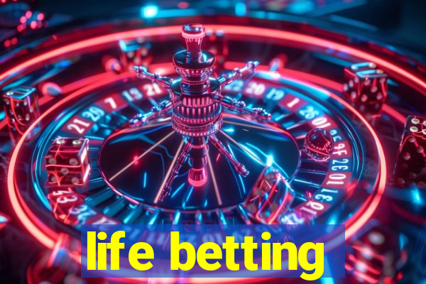 life betting