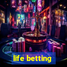 life betting