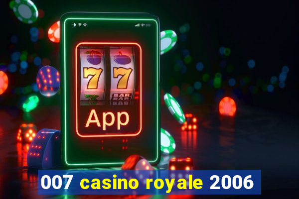 007 casino royale 2006