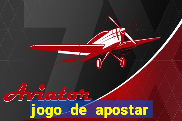 jogo de apostar dinheiro online