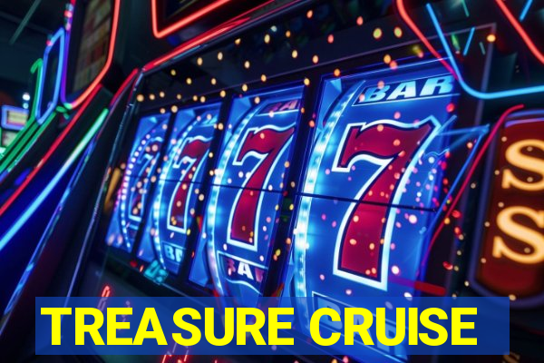 TREASURE CRUISE