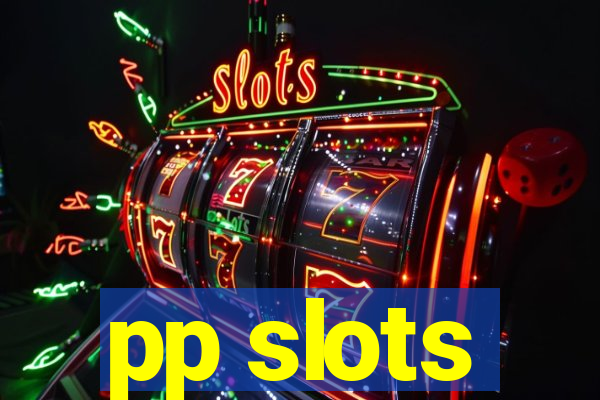 pp slots