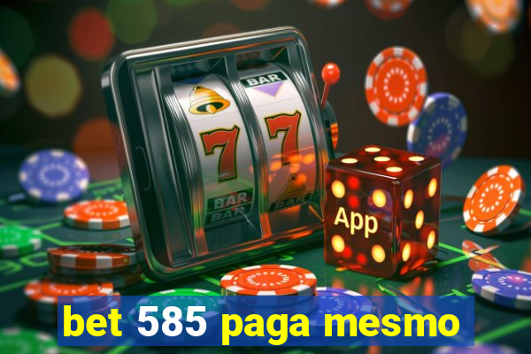 bet 585 paga mesmo