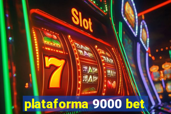 plataforma 9000 bet