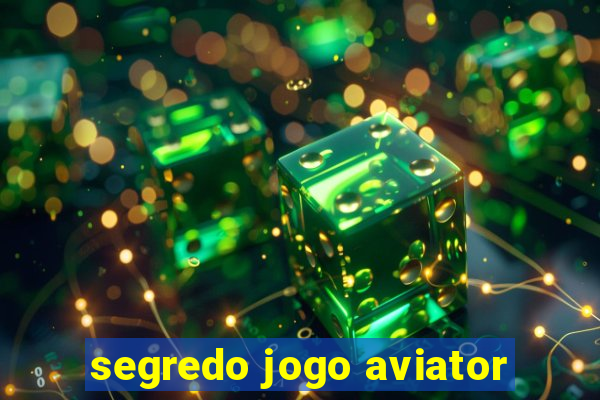 segredo jogo aviator